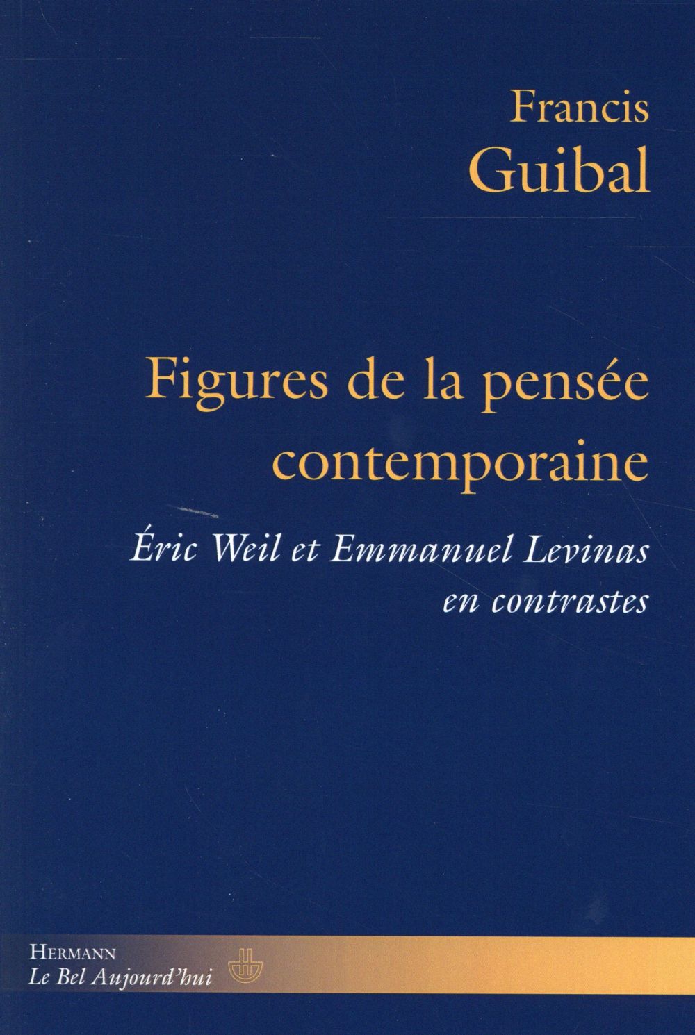 Figures de la pensée contemporaine. Eric Weil et Emmanuel Levinas en contrastes
