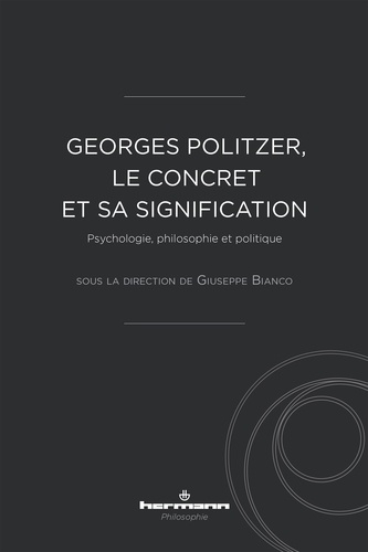 Georges Politzer, le concret et sa signification. Psychologie, philosophie et politique