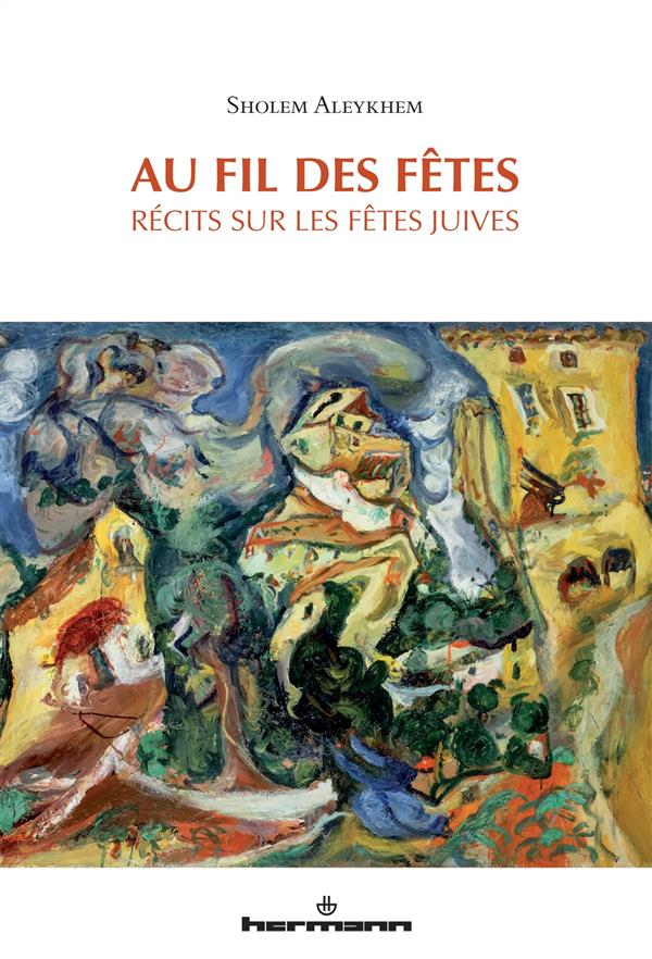 Au fil des fêtes. Récits sur les fêtes juives