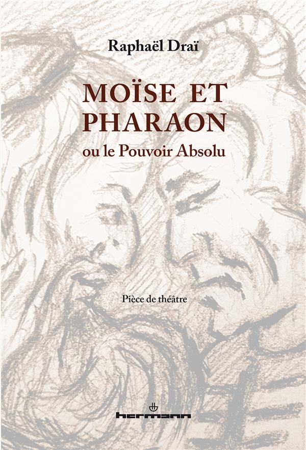 Moïse et Pharaon. Ou le pouvoir absolu