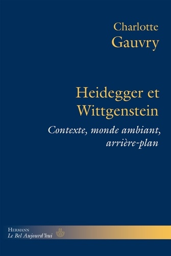 Heidegger et Wittgenstein. Contexte, monde ambiant, arrière-plan