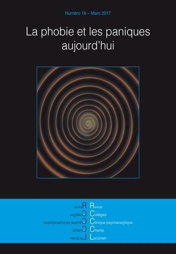 Revue des Collèges de Clinique psychanalytique du Champ lacanien N° 16, mars 2017 : La phobie et les