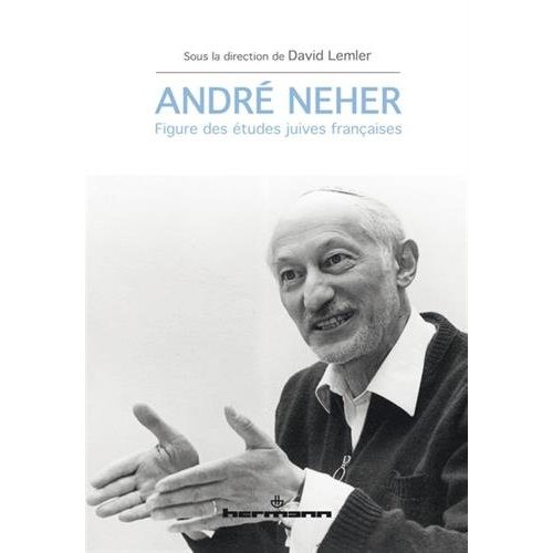 André Neher. Figure des études juives françaises