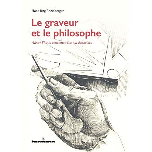 Le graveur et le philosophe. Albert Flocon rencontre Gaston Bachelard