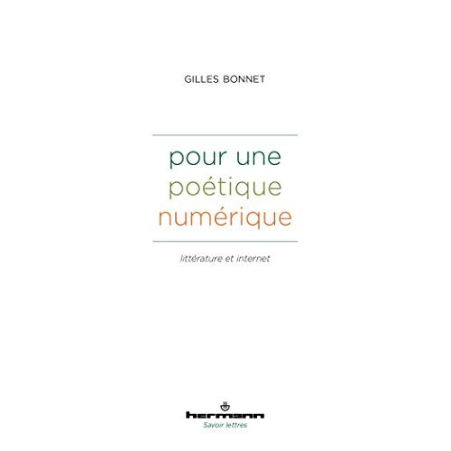 Pour une poétique numérique. Littérature et internet