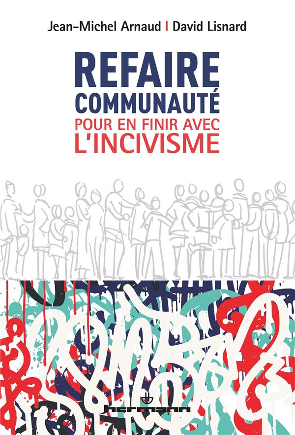 Refaire communauté. Pour en finir avec l'incivisme