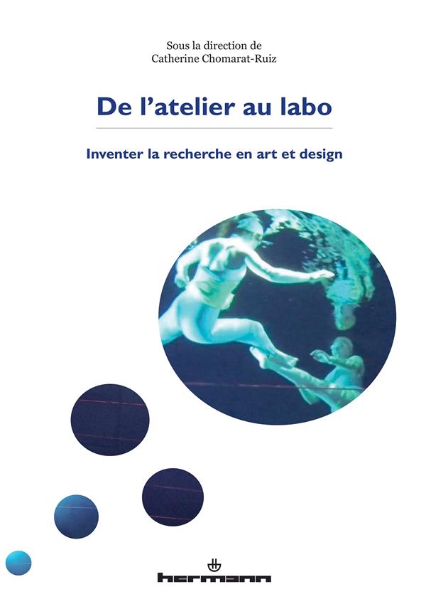 De l'atelier au labo. Inventer la recherche en art et design
