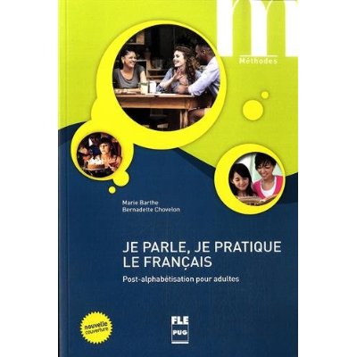 Je parle, je pratique le français / Post alphabétisation pour adultes