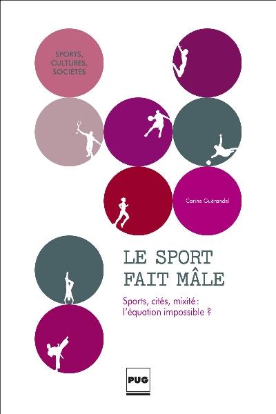 Le sport fait mâle / La fabrique des filles et des garçons dans les cités