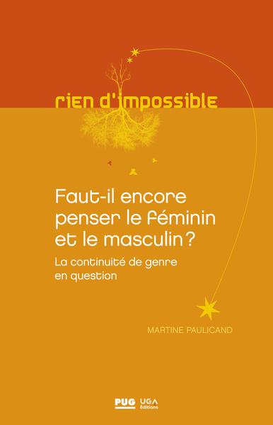 FAUT-IL ENCORE PENSER LE FEMININ ET LE MASCULIN