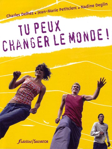 Tu peux changer le monde !