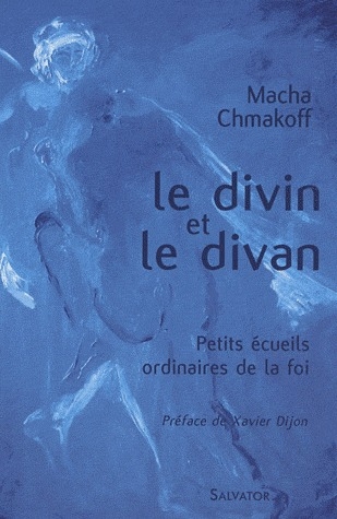 Le divin et le divan. Petits écueils ordinaires de la foi