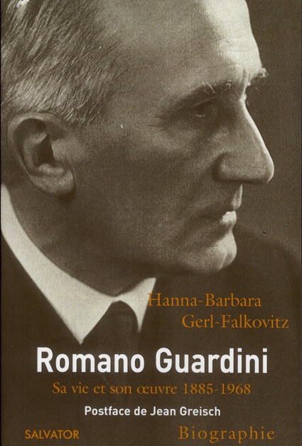 Romano Guardini (1885-1968). Sa vie et son oeuvre