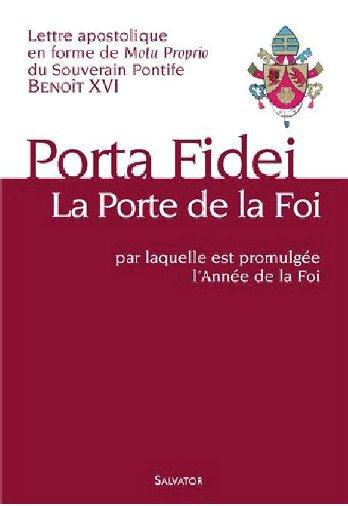La porte de la foi (Porta Fidei). Lettre apostolique en forme de Motu Proprio par laquelle est promu