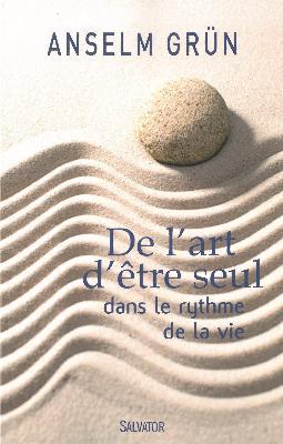 De l'art d'être seul dans le rythme de la vie