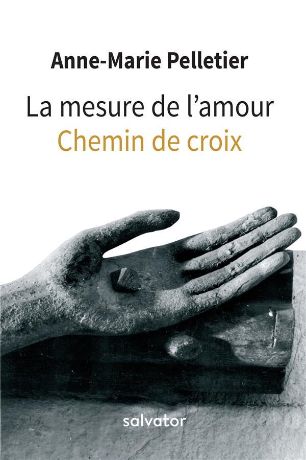 Le mesure de l'amour. Chemin de croix