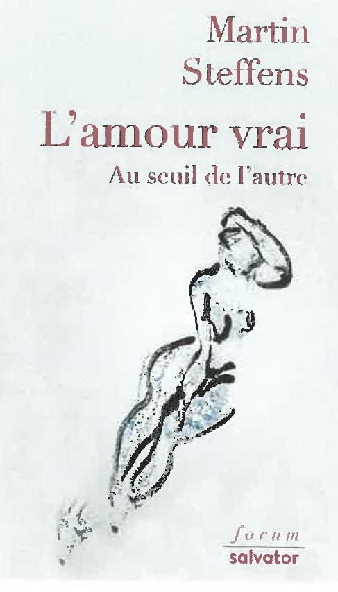 L'amour vrai. Au seuil de l'autre