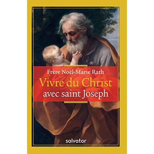 Vivre du Christ avec Saint Joseph