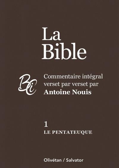 La Bible. Commentaire intégral verset par verset. Tome 1, Le Pentateuque