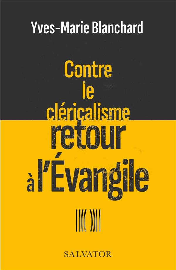 Contre le cléricalisme, retour à l'évangile