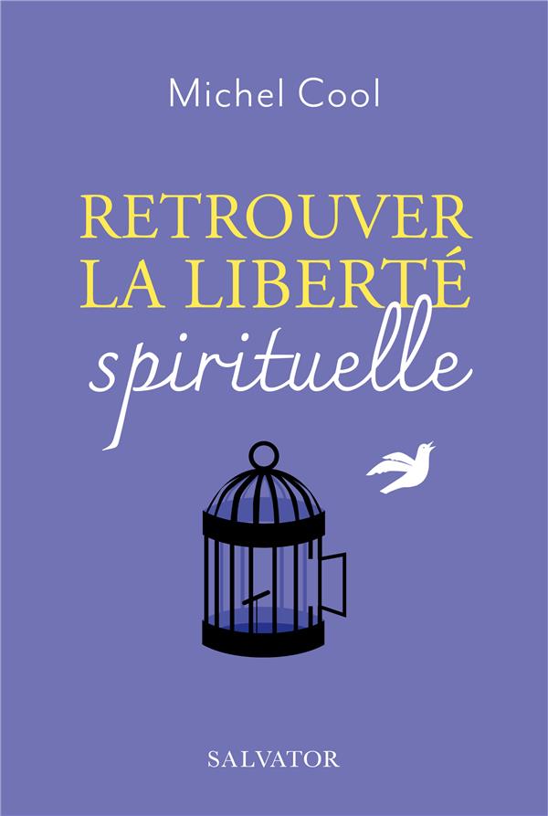Retrouver la liberté spirituelle
