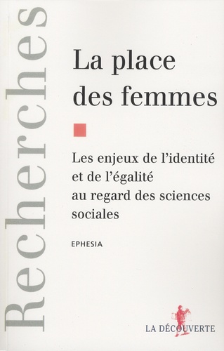 La place des femmes. Les enjeux de l'identité et de l'égalité au regard des sciences sociales