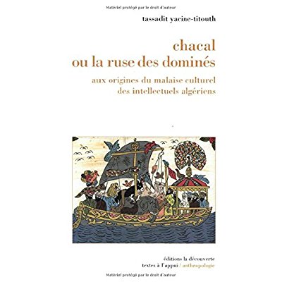Chacal ou la ruse des dominés. Aux origines du malaise culturel des intellectuels algériens