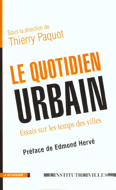 Le quotidien urbain. Essais sur les temps des villes
