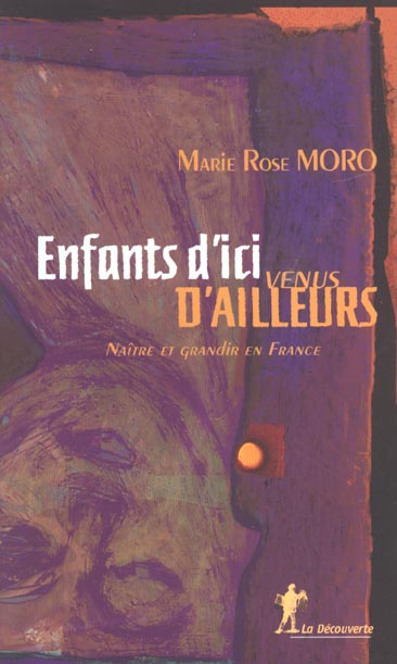 Enfants d'ici venus d'ailleurs. Naître et grandir en France