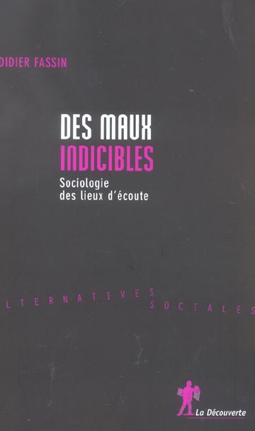 Des maux indicibles. Sociologie des lieux d'écoute