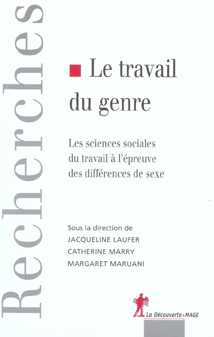 Le travail du genre. Les sciences sociales du travail à l'épreuve des différences de sexe