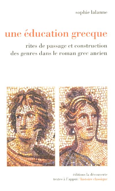 Une éducation grecque. Rites de passage et construction des genres dans le roman grec ancien