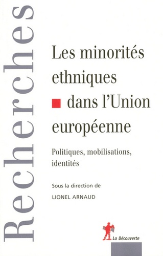 Les minorités ethniques dans l'Union européenne. Politiques, mobilisations, identités