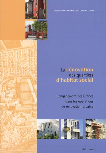 La rénovation des quartiers d'habitat social. L'engagement des Offices dans les opérations de rénova