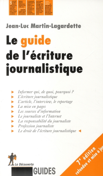 Le guide de l'écriture journalistique. 7e édition