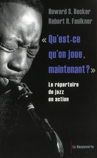 Qu'est-ce qu'on joue, maintenant ?. Le répertoire de jazz en action