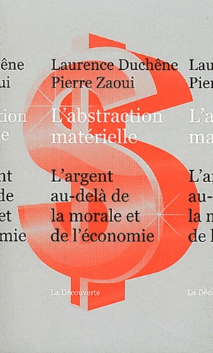 L'abstraction matérielle. L'argent au-delà de la morale et de l'économie