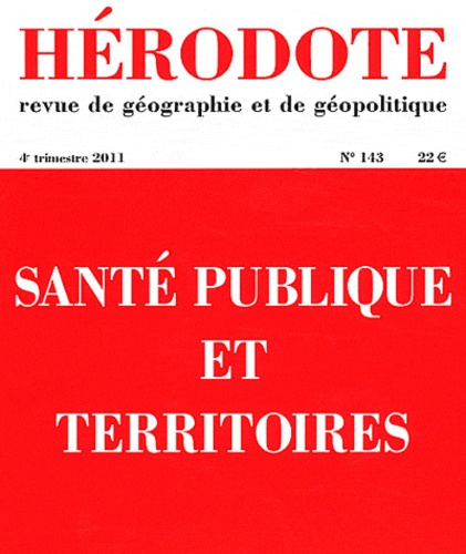 Hérodote N° 143, 4e semestre 2011 : Santé publique et territoires