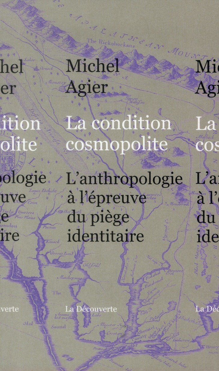 La condition cosmopolite. L'anthropologie à l'épreuve du piège identitaire