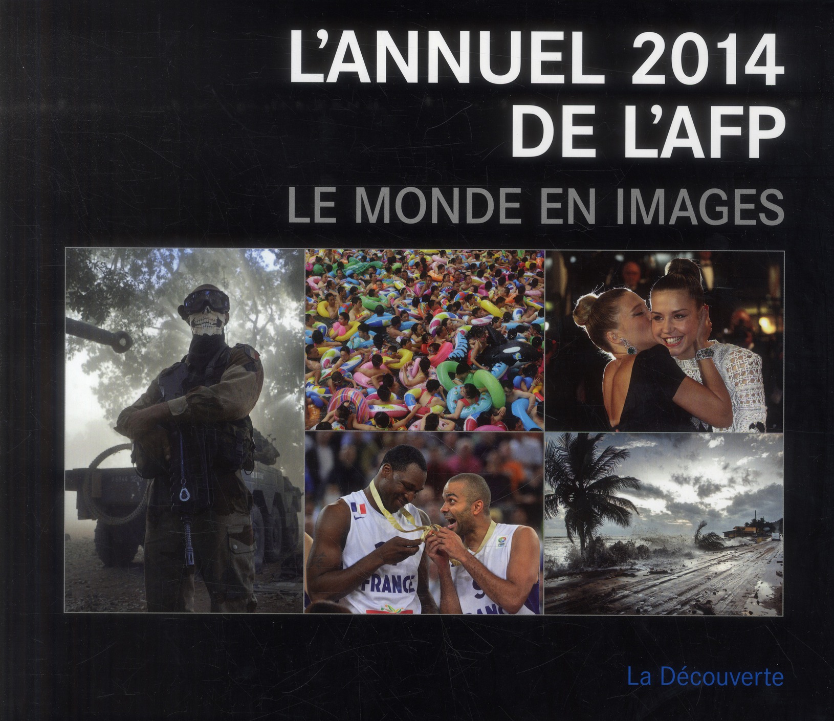 L'annuel 2014 de l'AFP. Le monde en images, Edition bilingue français-anglais
