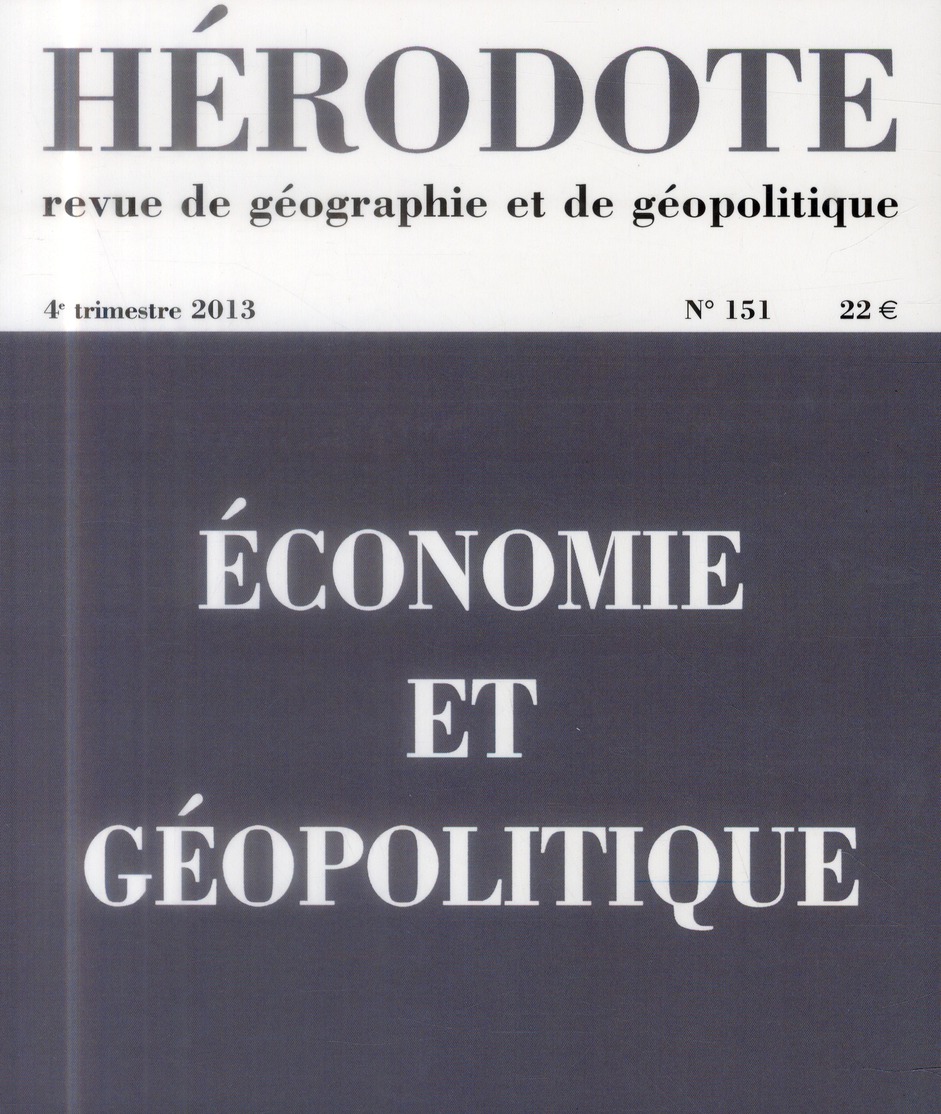 Hérodote N° 151, 4e trimestre 2013 : Economie et géopolitique