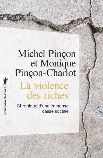 La violence des riches. Chronique d'une immense casse sociale