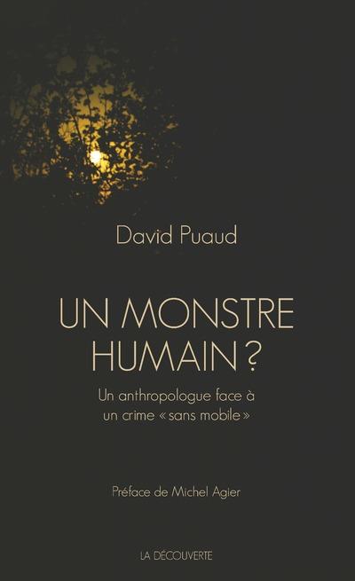 Un monstre humain ? Un anthropologue face à un crime "sans mobile"