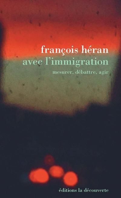 Avec l'immigration. Mesurer, débattre, agir