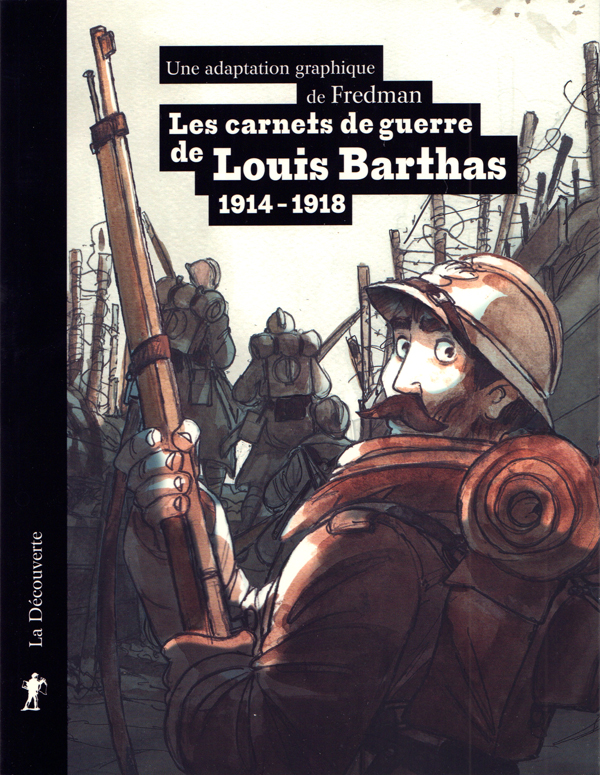 Les carnets de guerre de Louis Barthas. 1914-1918