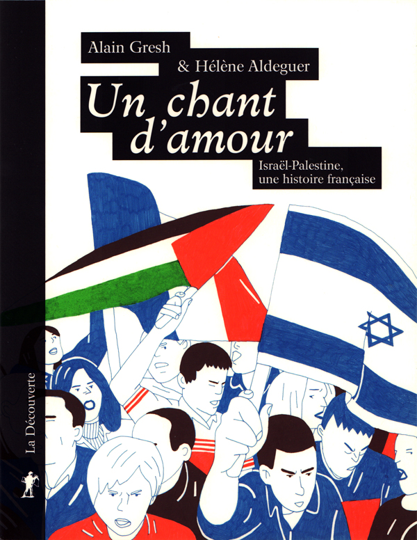 Un chant d'amour. Israël-Palestine, une histoire française