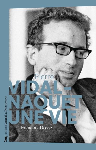 Pierre Vidal-Naquet. Une vie