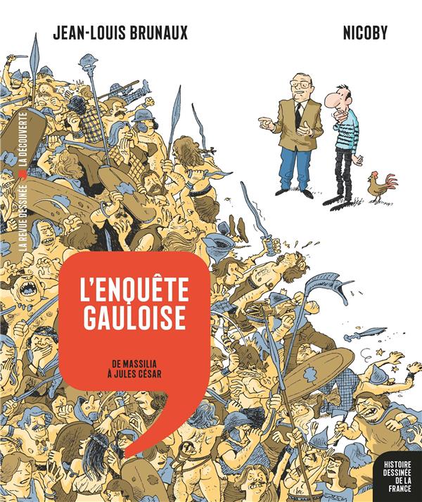 Histoire dessinée de la France Tome 2 : L'enquête gauloise. De Massilia à Jules César