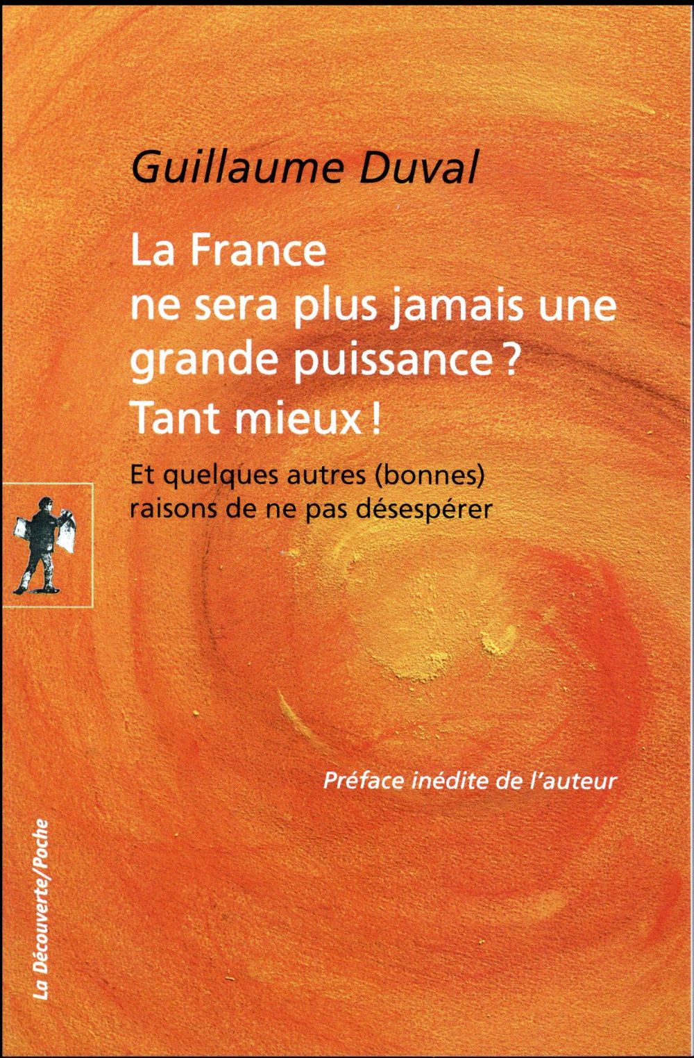 La France ne sera plus jamais une grande puissance ? Tant mieux ! Et quelques autres (bonnes) raison