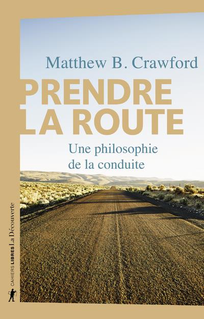 Prendre la route. Une philosophie de la conduite